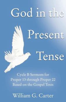 Paperback God in the Present Tense: Cycle B Sermons for Pentecost 2 Based on the Gospel Texts Book