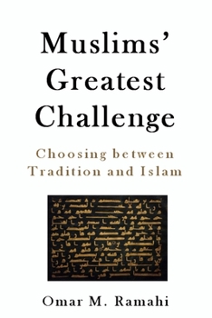 Paperback Muslims' Greatest Challenge: Choosing Between Tradition and Islam Book
