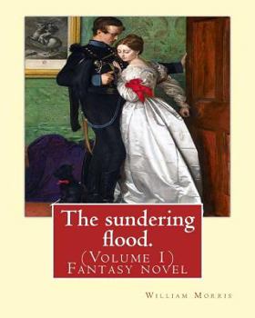 Paperback The sundering flood. By: William Morris (Volume 1): Fantasy novel Book