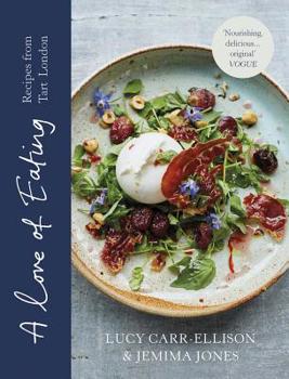 Hardcover A Love of Eating: Recipes from Tart London Book