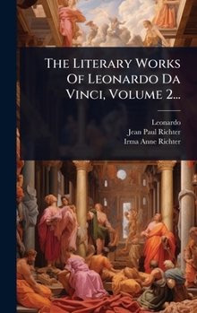 Hardcover The Literary Works Of Leonardo Da Vinci, Volume 2... [Italian] Book