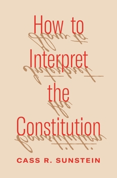 Hardcover How to Interpret the Constitution Book