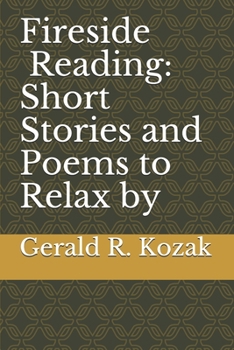 Paperback The Fireside Reading Short Stories and Poems of Gerald R. Kozak Book