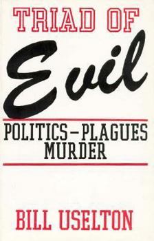 Paperback Triad of Evil: Politics, Plagues, Murder Book