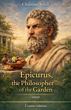 Epicurus, the philosopher of the Garden
