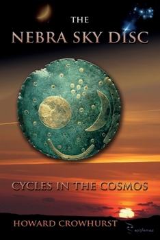 Paperback The Nebra Sky Disc: cycles in the cosmos Book