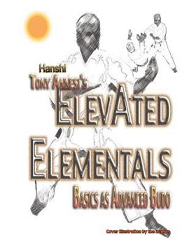 Paperback ElevAted Elementals: Martial Basics as Advanced Budo Book