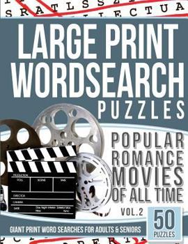 Paperback Large Print Wordsearches Puzzles Popular Romance Movies of All Time v.2: Giant Print Word Searches for Adults & Seniors [Large Print] Book