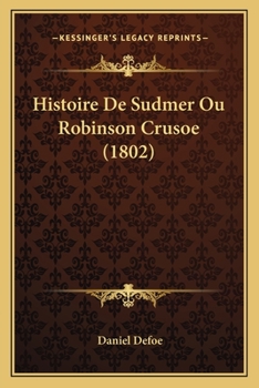 Paperback Histoire De Sudmer Ou Robinson Crusoe (1802) [French] Book