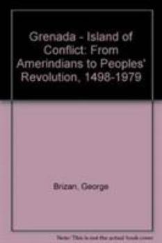 Hardcover Grenada, island of conflict: From Amerindians to people's revolution, 1498-1979 (Third World studies) Book