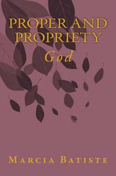 Paperback Proper and Propriety: God Book