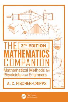 Paperback The Mathematics Companion: Mathematical Methods for Physicists and Engineers Book