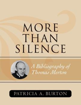 Hardcover More Than Silence: A Bibliography of Thomas Merton Book