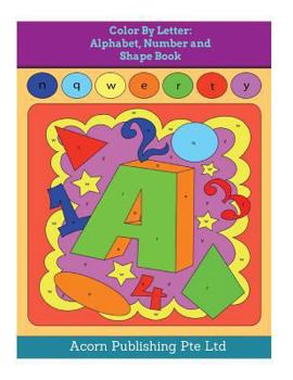 Paperback Color By Letter: Alphabet, Number and Shape Book