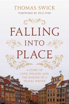 Paperback Falling Into Place: A Story of Love, Poland, and the Making of a Travel Writer Book