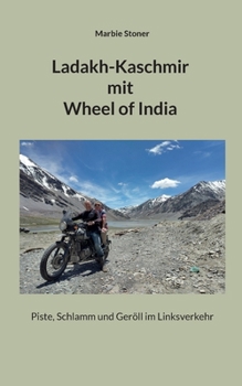 Ladakh-Kaschmir mit Wheel of India: Piste, Schlamm und Geröll im Linksverkehr