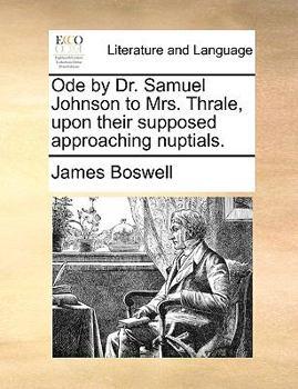 Paperback Ode by Dr. Samuel Johnson to Mrs. Thrale, Upon Their Supposed Approaching Nuptials. Book