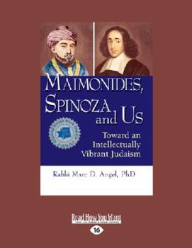 Maimonides, Spinoza and Us: Toward an Intellectually Vibrant Judaism