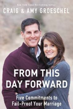 Paperback From This Day Forward: Five Commitments to Fail-Proof Your Marriage Book