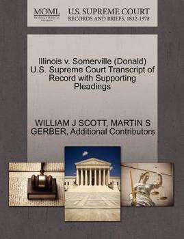 Paperback Illinois V. Somerville (Donald) U.S. Supreme Court Transcript of Record with Supporting Pleadings Book