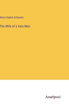 The Wife Of A Vain Man