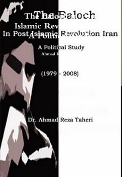Hardcover The Baloch in Post Islamic Revolution Iran: A Political Study Book
