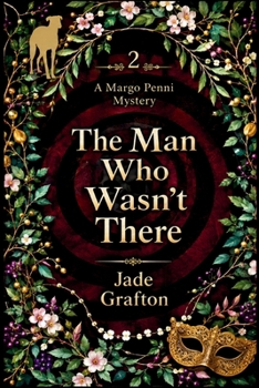 The Man Who Wasn't There (The Margo Penni Mysteries)