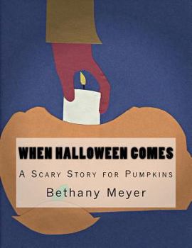 Paperback When Halloween Comes: A Scary Story for Pumpkins Book