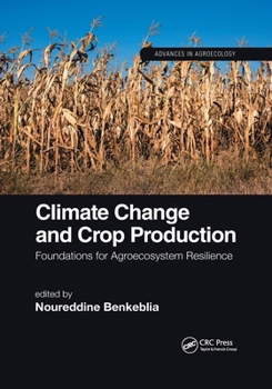 Paperback Climate Change and Crop Production: Foundations for Agroecosystem Resilience Book