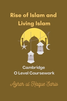 Rise of Islam and Living Islam: Cambridge O Level Coursework