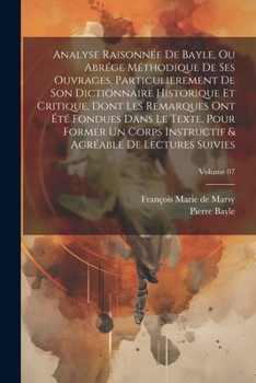 Paperback Analyse raisonnée de Bayle, ou abrége méthodique de ses ouvrages, particulierement de son Dictionnaire historique et critique, dont les remarques ont [French] Book