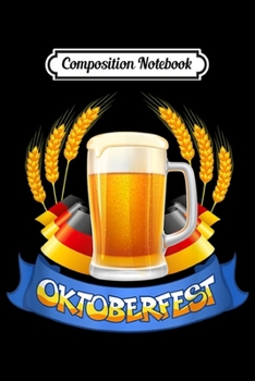 Composition Notebook: Oktoberfest Costume German Flag Beer Drinking Festival Gift  Journal/Notebook Blank Lined Ruled 6x9 100 Pages