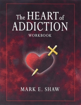 Paperback The Heart of Addictoin Workbook Book