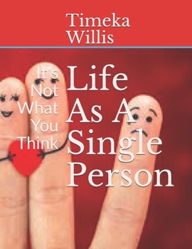 Paperback Life As A Single Person: It's Not What You Think Book