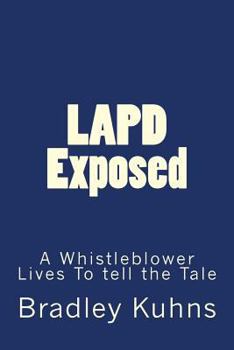 Paperback LAPD Exposed: A Whistleblower Lives To tell the Tale Book