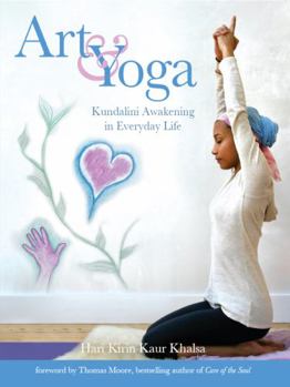 Paperback Art & Yoga: Kundalini Awakening In Everyday Life Book