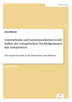 Paperback Unterschiede und Gemeinsamkeiten in der Kultur der europäischen Nachfolgestaaten der Sowjetunion: Eine empirische Studie zu den Dimensionen nach Hofst [German] Book