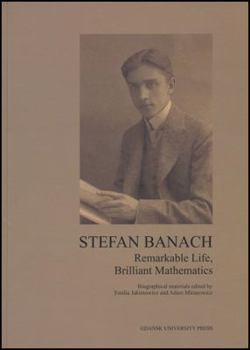 Hardcover Stefan Banach: Remarkable Life, Brilliant Mathematics Book