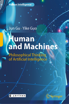 Hardcover Human and Machines: Philosophical Thinking of Artificial Intelligence Book