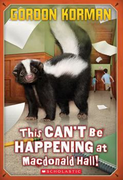 This Can't Be Happening at Macdonald Hall! - Book #1 of the Macdonald Hall/Bruno & Boots