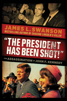 Hardcover The President Has Been Shot!: The Assassination of John F. Kennedy Book