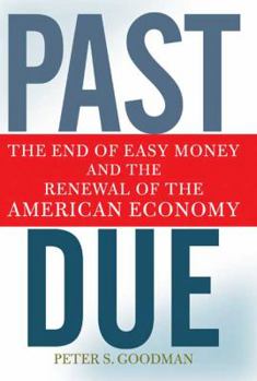 Hardcover Past Due: The End of Easy Money and the Renewal of the American Economy Book