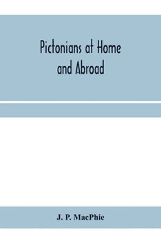 Pictonians at Home and Abroad: Sketches of Professional Men and Women of Pictou County, Its History