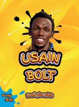 Hardcover Usain Bolt Book for Kids: The biography of the fastest man on earth for young athletes, colored pages. [Large Print] Book