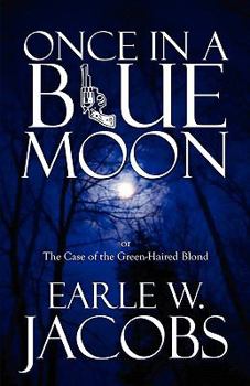 Paperback Once in a Blue Moon: Or the Case of the Green-Haired Blond Book