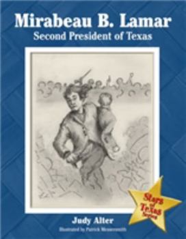 Mirabeau B. Lamar: Second President of Texas (Stars of Texas) - Book  of the Stars of Texas Series