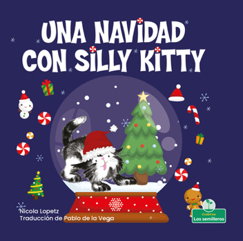 Library Binding Una Navidad Con Silly Kitty (a Silly Kitty Christmas) [Spanish] Book