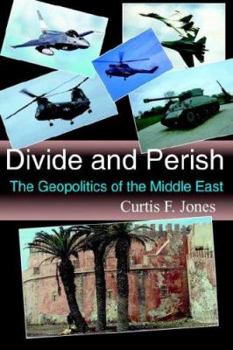 Paperback Divide and Perish: The Geopolitics of the Middle East Book