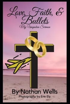 Paperback Love, Faith, & Bullets: My Unspoken Sermon Book