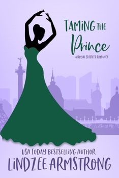 Paperback Taming the Prince: a hate to love royal romance prequel Book